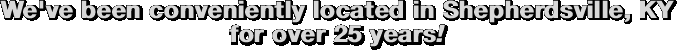We've been conveniently located in