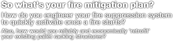 So what's your fire mitigation