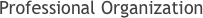 Professional Organization