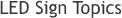 LED Sign Topics