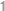 1
